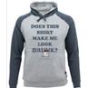 Two Tone Hoody with Beer/Phone Pouch - Does this Shirt Make Me Look Drunk?